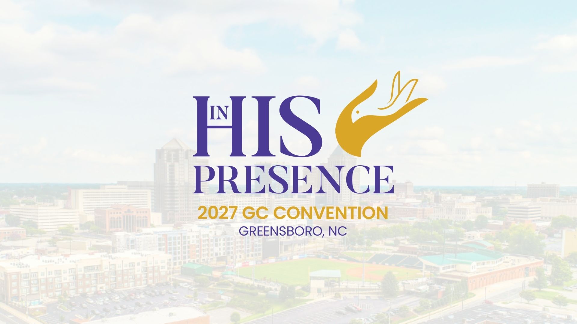 2027 GC Convention - In His Presence